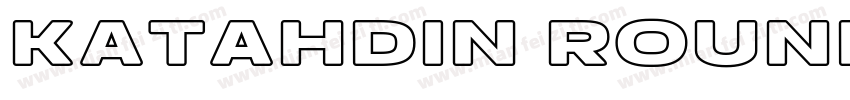 Katahdin Round Outline Bold字体转换